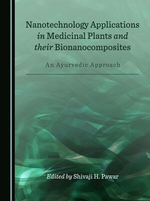 cover image of Nanotechnology Applications in Medicinal Plants and their Bionanocomposites